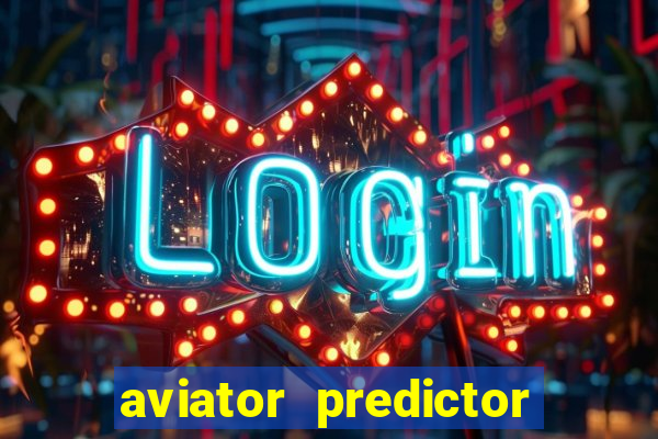 aviator predictor v4.0 apk download